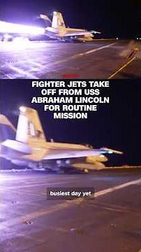 Fighter jets take off from USS Abraham Lincoln for routine mission