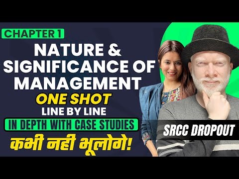 Chapter - 1 (One Shot) | In Depth w/ Case Studies | Nature & Significance of Management | BST