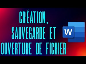 Création, sauvegarde et ouverture de fichier dans Microsoft Word