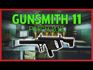 Gunsmith Part 11 - Patch 0.15 Guide