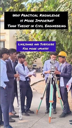Why Practical Knowledge is More Important Than Theory in Civil Engineering 👷‍♀️