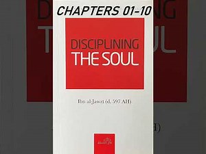 Disciplining the Soul - Ibn Jawzi (audiobook) Chapters 01-10