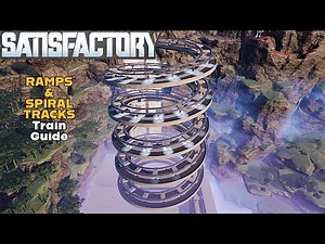 RAMPS & SPIRAL TRACKS Train Guide | Satisfactory Tips