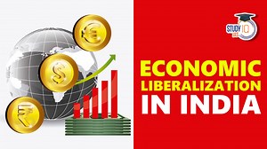 Economic Liberalization in India, Concept, Objective, Impacts