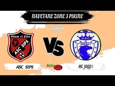 MATCH EN DIRECT NAVETANE ZONE 3 PIKINE ASC SIPS VS ASC JOKKO 1