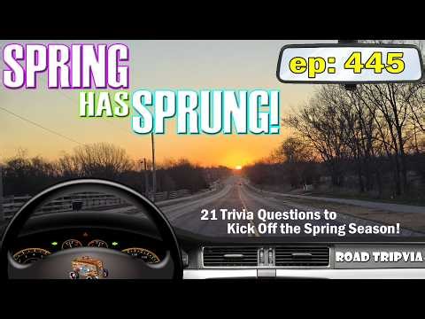 SPRING HAS SPRUNG! - 21 Question Trivia Quiz to Kick Off Spring! (ROAD TRIpVIA - Episode 445)