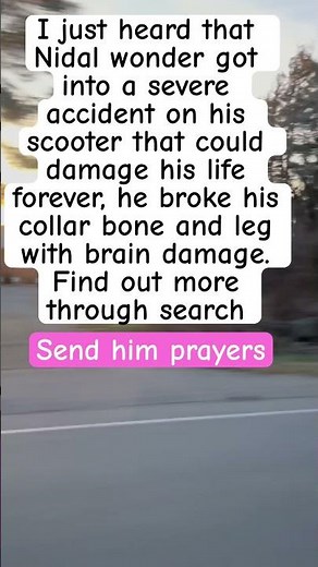 Nidal wonder faces severe scooter and car crash! Currently in the hospital #nalish #nidal