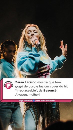Não é qualquer um que se arrisca a fazer cover da Beyoncé, né? Mas pra Zara Larsson, more, isso é brincadeira de criança (literalmente, já que ela começou bem novinha). A gata tem um vozeirão absurdo e vive mostrando que alcança até as notas mais ingratas. E aqui está mais uma prova: ela soltando a voz em “Irreplaceable” foi simplesmente tudo! | POPline