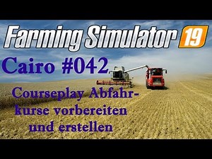 🚜 Let`s play LS 19 Courseplay BGA Abfahrkurse vorbereiten und erstellen