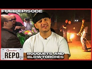 Bouquets and Blowtorches | FULL EPISODE | Operation Repo