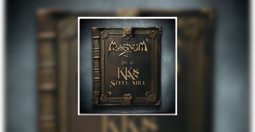 Magnum - Live At KK`s Steel Mill Review • metal.de