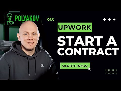 How to START A CONTRACT on UPWORK: The Step-By-Step Guide