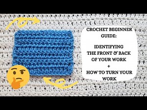 Crochet Beginner Guide: Identifying Front & Back Of Your Work + How To Turn Work | Tutorial, DIY 👏