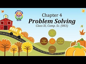 Introduction to Problem Solving | Chapter 4 | Unit 02 | Class XI | Computer Sc. (083) | English