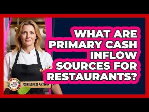 What Are Primary Cash Inflow Sources For Restaurants?