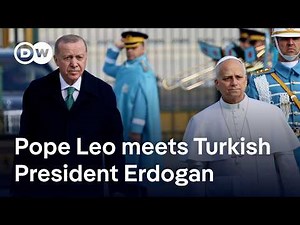 Pope Leo XIV has landed in Turkey's capital Ankara for first foreign trip as pontiff | DW News