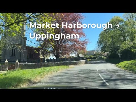 Market Harborough → Uppingham Drive | Beautiful English Countryside