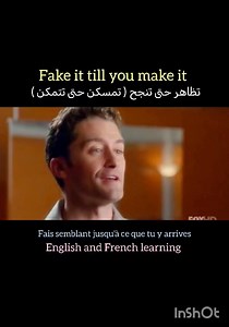 Fake it till you make it... | English and French Learning