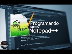 Aula #5 - Programando com o Notepad++