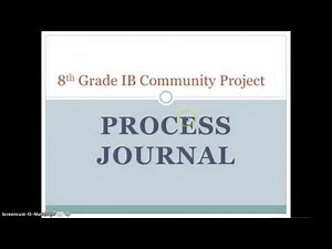 8th Grade IB Community Project Process Journal