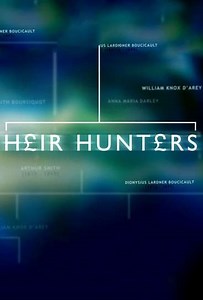 Heir Hunters (2007-2013) - TV Show