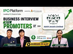 Business Interview with Promoters of Advit Jewels for their Upcoming IPO