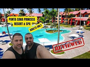 PUNTA CANA PRINCESS adults only Resort Review