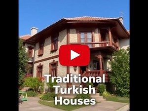 🏠 The Beauty of Traditional Turkish Houses | Architecture & Heritage