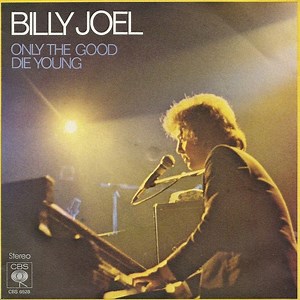 Billy Joel - Only The Good Die Young