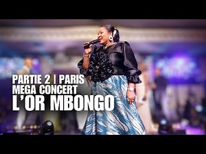 L'OR MBONGO MEGA CONCERT GOSPEL PARIS 2024 I PARTIE 2 VIDEO OFFICIELLE
