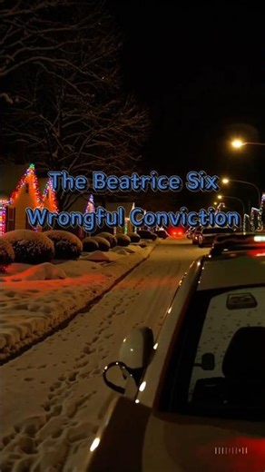 🎄The Beatrice Six | Wrongful Conviction