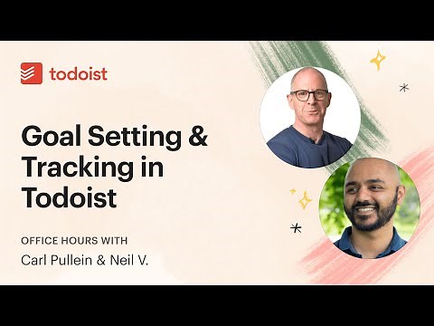 Todoist Office Hours: Goal Setting & Tracking In Todoist with Carl Pullein