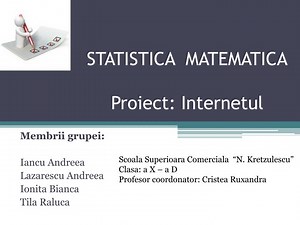 STATISTICA MATEMATICA Proiect: Internetul - SlideServe