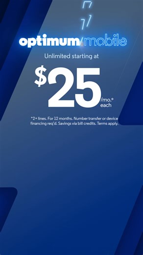Unlimited lines starting at $25/mo. each with Optimum Mobile. Plus get the new iPhone 17 Pro ON US! Don’t take slow for an answer. Terms apply. | Optimum