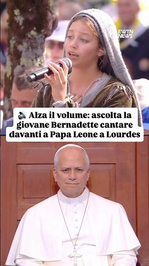 🔊 Turn up the volume: listen to young Bernadette sing before Pope Leo at Lourdes