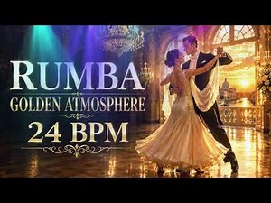 🌅 Rumba Practice 24 BPM – Golden Atmosphere Vol.1 | 10 Original Ballroom Songs (40-Min Nonstop Mix)