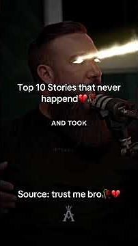 ||TOP 10 STORIES THAT NEVER HAPPEND||TRUST ME BRO||VIRAL ||VIRALSHORTS ||#edit #shortvideo #podcast