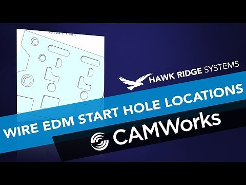 CAMWorks: Wire EDM Start Hole Locations