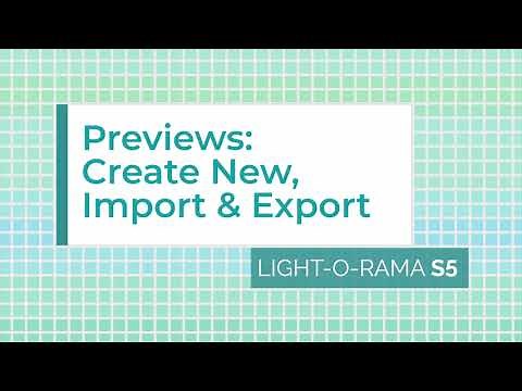 Light-O-Rama S5/S6 Preview Editor: 'Create New,' Import & Export - Luminous Harmony "How To"