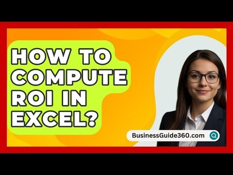 How To Compute ROI In Excel? - BusinessGuide360.com