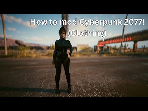 How to Mod Cyberpunk 2077 Part 2: Clothing (Cyberpunk 2077 Modding Tutorial)