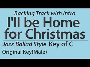 I'll be Home for Christmas/Backing Track/C(Original Key-Male Vo Key)/Jazz Ballad/4bars Intro