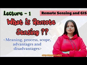 Remote sensing and GIS| Meaning, scope, advantages and disadvantages| detailed explanation| in hindi