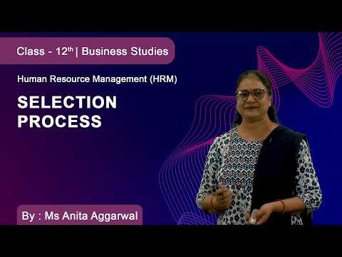 Class 12 | Business Studies | Human Resource Management (HRM) | Selection Process