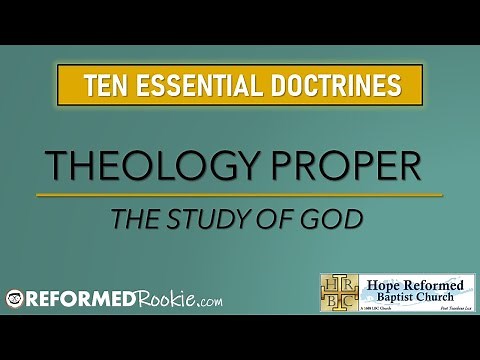 10 Essentials Series: 2. Theology Proper, The Doctrine of God