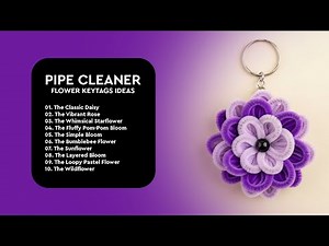 Unlock Your Creativity: 10 Pipe Cleaner Flower Key Tag Designs