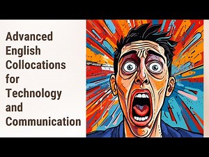 Advanced English Collocations: Navigating the World of Technology and Communication