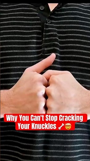 Why You Can’t Stop Cracking Your Knuckles 🤯😱