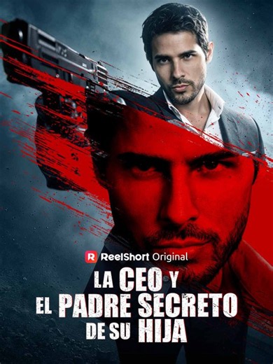 La CEO y El Padre Secreto De Su Hija - Completo en Español