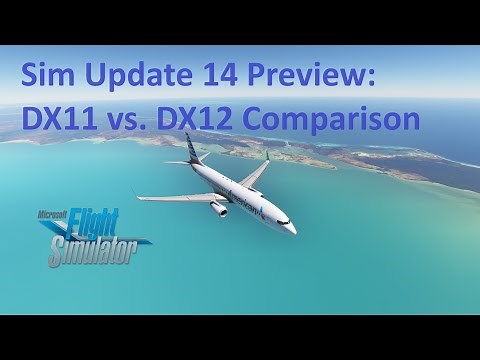 Sim Update 14 Preview: DX11 vs DX12 Comparison | MSFS